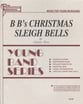 B B's Christmas Sleigh Bells Concert Band sheet music cover